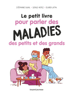 Le petit livre pour parler des maladies des petits et des grands