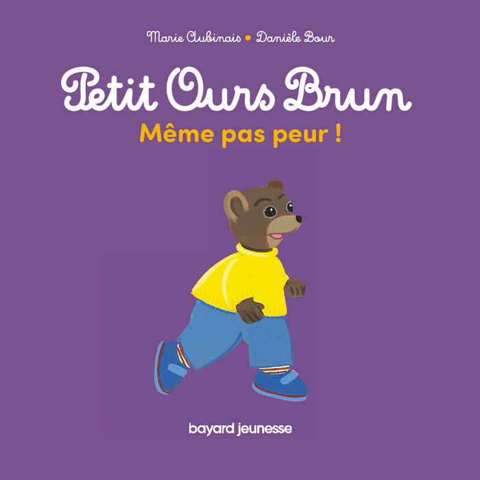 Petit Ours Brun - Même pas peur !