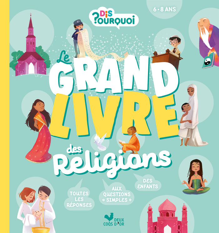 Dis Pourquoi - Le grand livre des religions