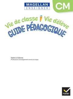 Vie de classe Vie d'élève Magellan CM - Ed. 2024 - Guide pédagogique