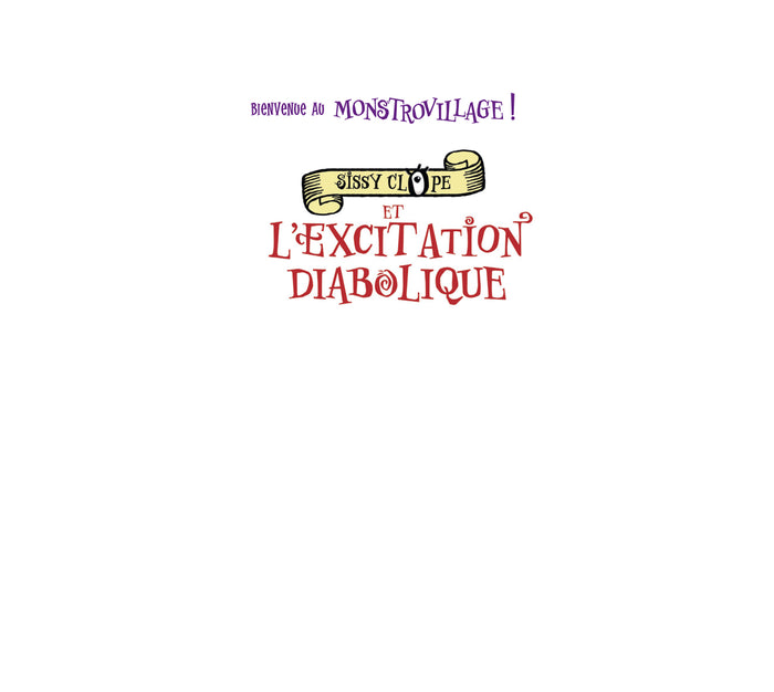 Bienvenue au Monstrovillage ! - Sissy Clope et l'excitation diabolique