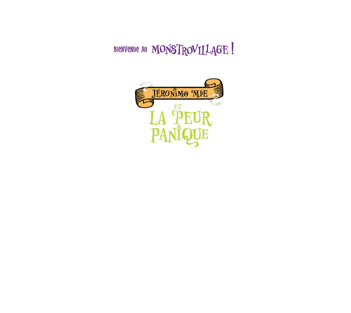 Bienvenue au Monstrovillage ! - Jéronimo Mie et la peur panique