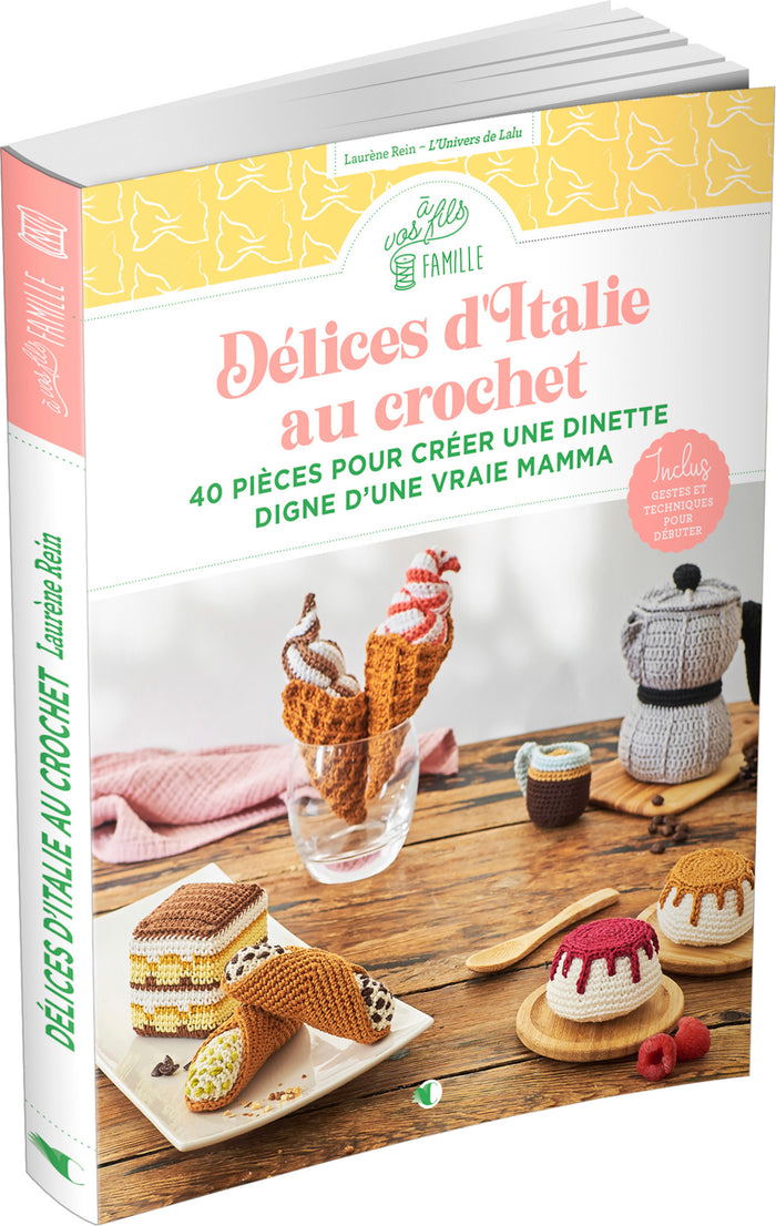 Délices d'Italie au crochet - 40 pièces pour créer une dinette digne d'une vraie Mamma