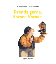 Prends garde, Horace vorace