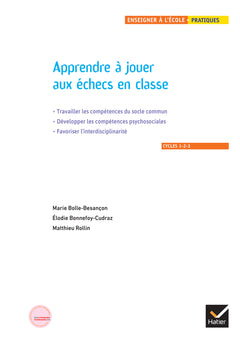 Enseigner pratiques - Apprendre à jouer aux échecs en classe - Cycles 1, 2 et 3