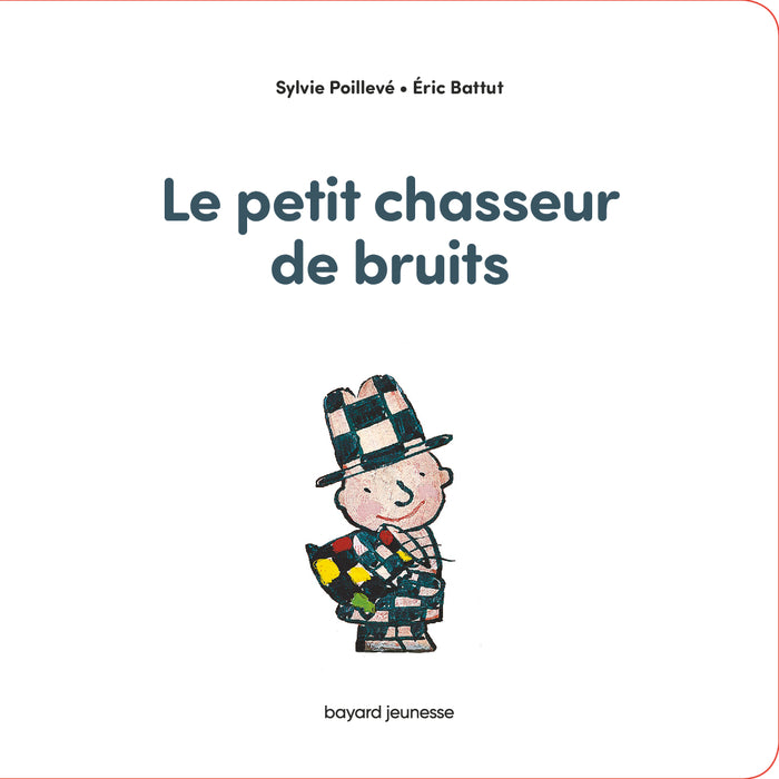 Le petit chasseur de bruits