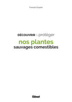 Découvrir et utiliser nos plantes sauvages comestibles