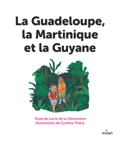 La Guadeloupe, la Martinique et la Guyane