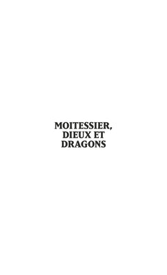 Moitessier, dieux et dragons