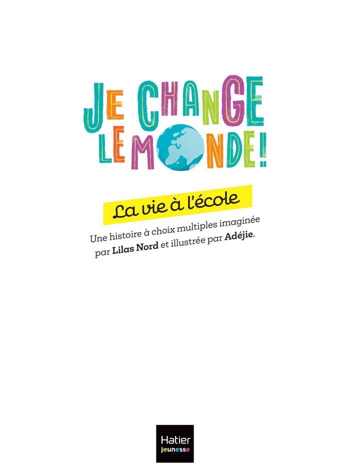 Je change le monde - La vie à l'école