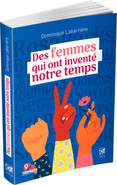 Des femmes qui ont inventé notre temps