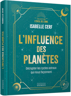 L'influence des planètes - Décrypter les cycles astraux qui nous façonnent