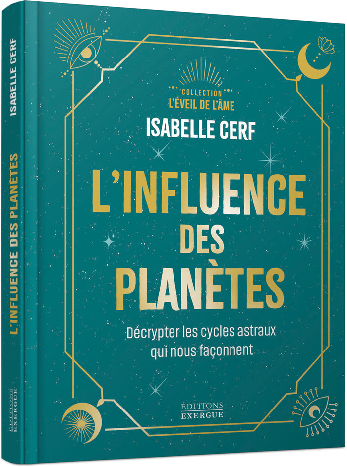 L'influence des planètes - Décrypter les cycles astraux qui nous façonnent