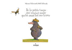 De la petite taupe qui voulait savoir qui lui avait fait sur la tête