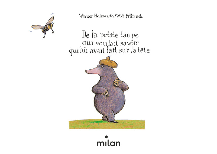 De la petite taupe qui voulait savoir qui lui avait fait sur la tête