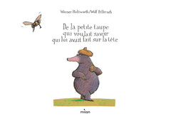 De la petite taupe qui voulait savoir qui lui avait fait sur la tête