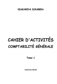 Cahier d'Activités en Comptabilité Générale - TOME 1