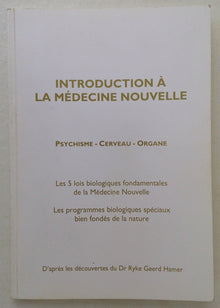 Introduction à la médecine nouvelle : psychisme - cerveau - organe