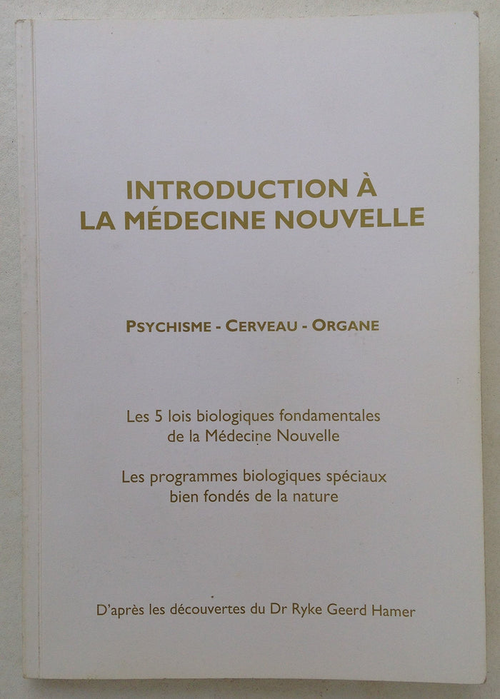 Introduction à la médecine nouvelle : psychisme - cerveau - organe