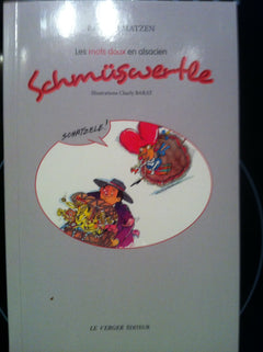 SCHMUSVERTLE - LES MOTS DOUX EN ALSACIEN
