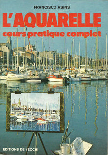 L'aquarelle: cours pratique complet