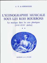 L'Iconographie musicale sous les Rois Bourbons.  Volume 2.
