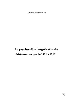 Le Pays Baoule et l'organisation des résistances armées de 1891 à 1911