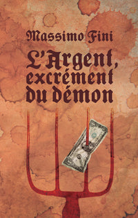 L'argent, excrément du démon