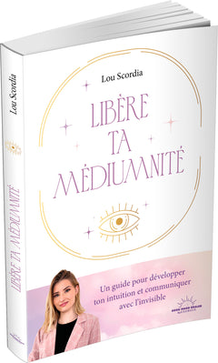 Libère ta médiumnité