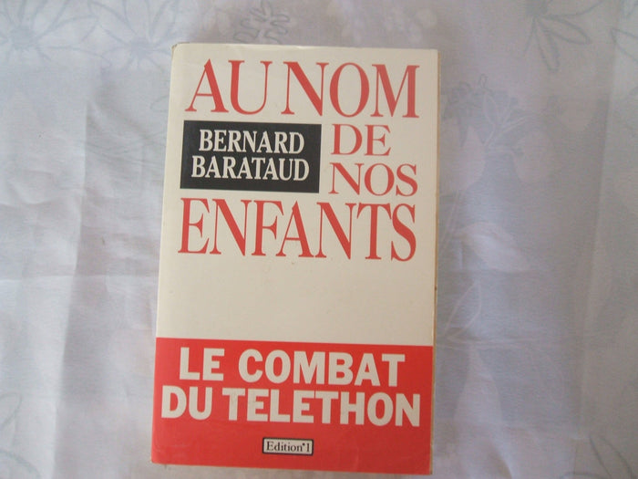 Au nom de nos enfants. le combat du Téléthon