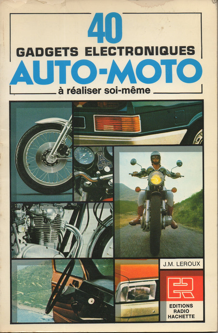 40 gadgets électroniques auto-moto : à réaliser soi-même