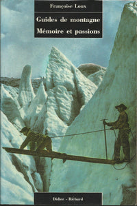 Guides de montagne : mémoire et passions
