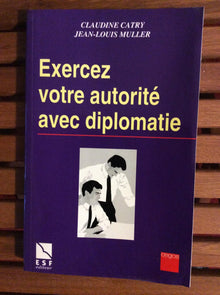 Exercez votre autorite avec diplomatie