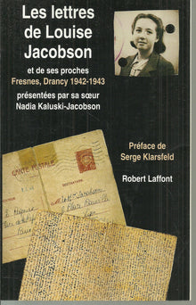 Les lettres de Louise Jacobson et de ses proches: Fresnes, Drancy, 1942-1943