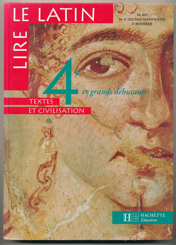 Lire le latin: Textes et civilisation, 4e et grands débutants niveau 1