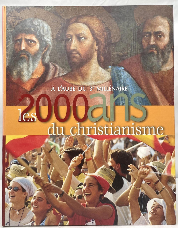 A l'aube du troisième millénaire, les 2000 ans de Christianisme