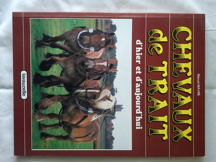 Chevaux de trait d'hier et d'aujourd'hui