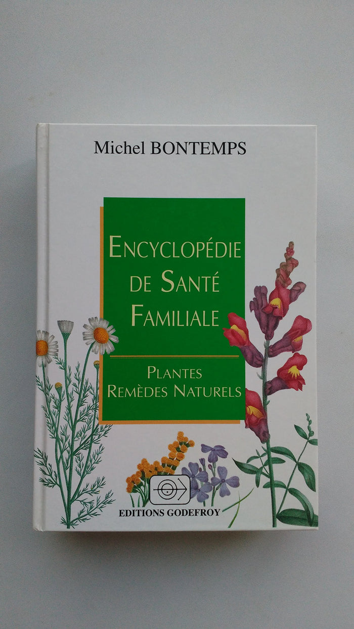 Encyclopédie de santé familiale : plantes, remèdes naturels
