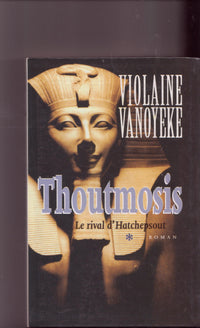 Thoutmosis, tome 1 : Le Rival d'Hatchepsout