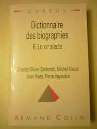 Dictionnaire des biographies, tome 6 : Le XXe siècle