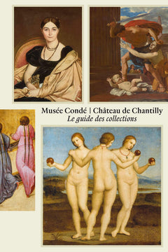 Musée Condé - Château de Chantilly. Le guide des collections