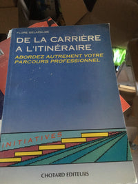 De la carrière à l'itinéraire: Abordez autrement votre parcours professionnel