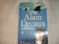 Alain Decaux Raconte. Tome 4