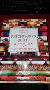 Patchworks, quilts, appliqués. Traditions du monde
