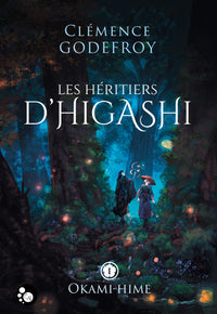 Les héritiers d'Higashi, tome 1 : Okami-Hime