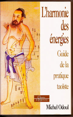 L'harmonie des énergies. Guide de la pratique taoïste