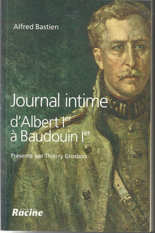 Journal intime, d'Albert Ier à Baudouin Ier