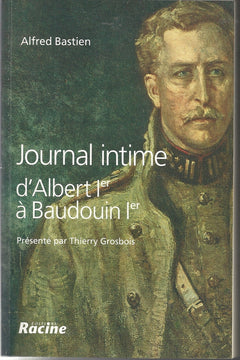 Journal intime, d'Albert Ier à Baudouin Ier