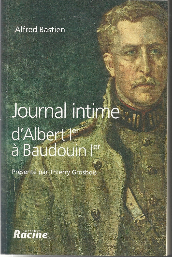 Journal intime, d'Albert Ier à Baudouin Ier
