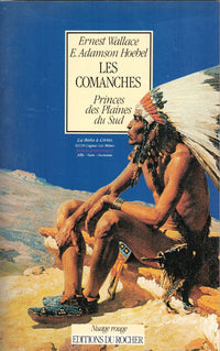 Les Comanches: Princes des plaines du Sud